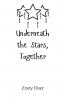 Underneath the Stars Together