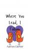 Where You Lead I Follow