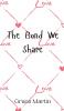The Bond We Share