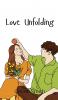 Love Unfolding
