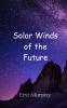 Solar Winds of the Future