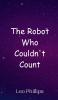 The Robot Who Couldn't Count