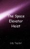 The Space Elevator Heist