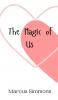 The Magic of Us