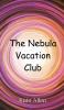 The Nebula Vacation Club
