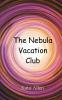 The Nebula Vacation Club