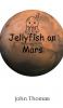 Jellyfish on Mars
