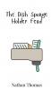 The Dish Sponge Holder Feud