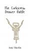 The Corkscrew Drawer Battle