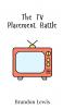 The TV Placement Battle