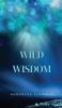 Wild Wisdom