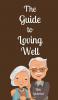 The Guide to Loving Well