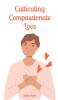 Cultivating Compassionate Love