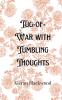Tug-of-War with Tumbling Thoughts