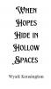 When Hopes Hide in Hollow Spaces