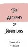 The Alchemy of Emotions