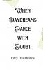 When Daydreams Dance with Doubt