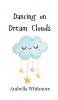 Dancing on Dream Clouds