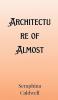 Architecture of Almost