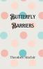 Butterfly Barriers