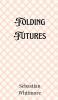 Folding Futures