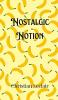 Nostalgic Notion