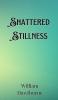 Shattered Stillness