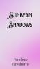 Sunbeam Shadows
