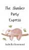 The Slumber Party Express
