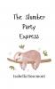 The Slumber Party Express