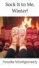 Sock It to Me Winter!
