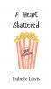 A Heart Shattered