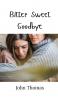Bitter Sweet Goodbye