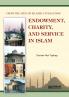 Endowment Charity and Service in Islam