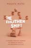 The Mother Shift