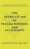 The Intricate Web of Trauma Bonding and Attachment