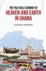 The Political Economy of Heaven and Earth in Ghana