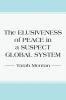 The Elusiveness of Peace in a Suspect Global System