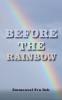 Before the Rainbow