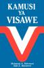 Kamusi YA Visawe/Swahili Dictionary of Synonyms = Swahili Dictionary of Synonyms = Swahili Dictionary of Synonyms