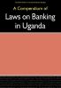 Compendium of Laws on Banking in Uganda