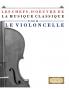 Les Chefs-d'oeuvre de la Musique Classique pour le Violoncelle