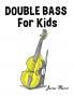Double Bass for Kids