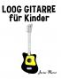 Loog Gitarre für Kinder