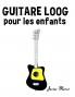 Guitare Loog pour les enfants