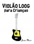Violão Loog para Crianças
