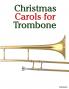 Christmas Carols for Trombone