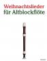 Weihnachtslieder für Altblockflöte