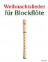 Weihnachtslieder für Blockflöte