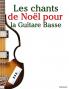 Les chants de Noël pour la Guitare Basse